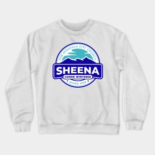 Sheena For Missoula City Council Crewneck Sweatshirt